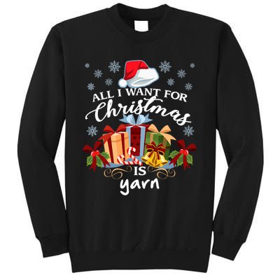 All I Want For Christmas Is Yarn Knitters Sweatshirt