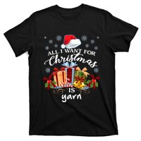 All I Want For Christmas Is Yarn Knitters T-Shirt