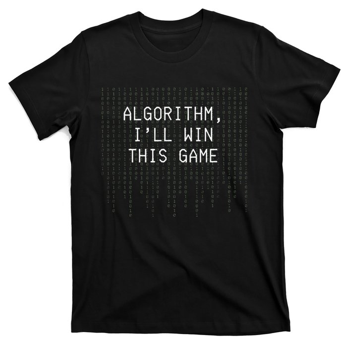 Algorithm ILl Win This Game Code Data Ai Tech Funny T-Shirt