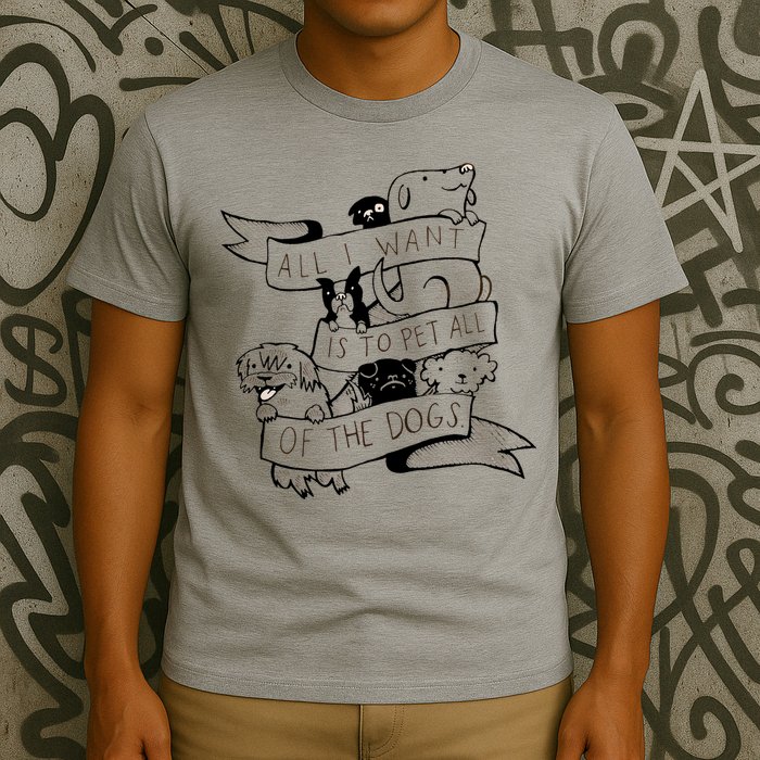 All I Want Is To Pet All Of The Dogs T-Shirt