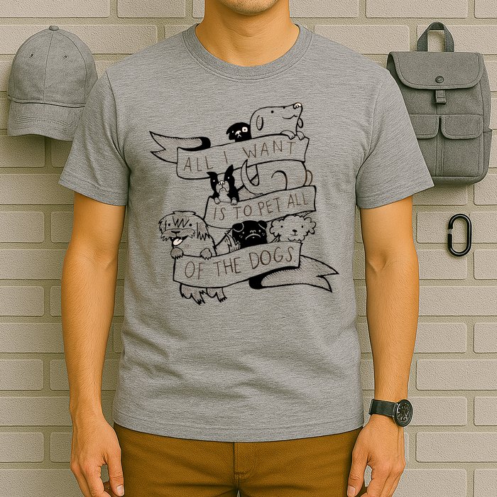 All I Want Is To Pet All Of The Dogs T-Shirt