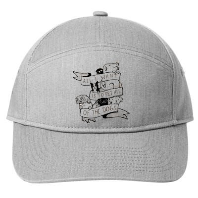 All I Want Is To Pet All Of The Dogs 7-Panel Snapback Hat