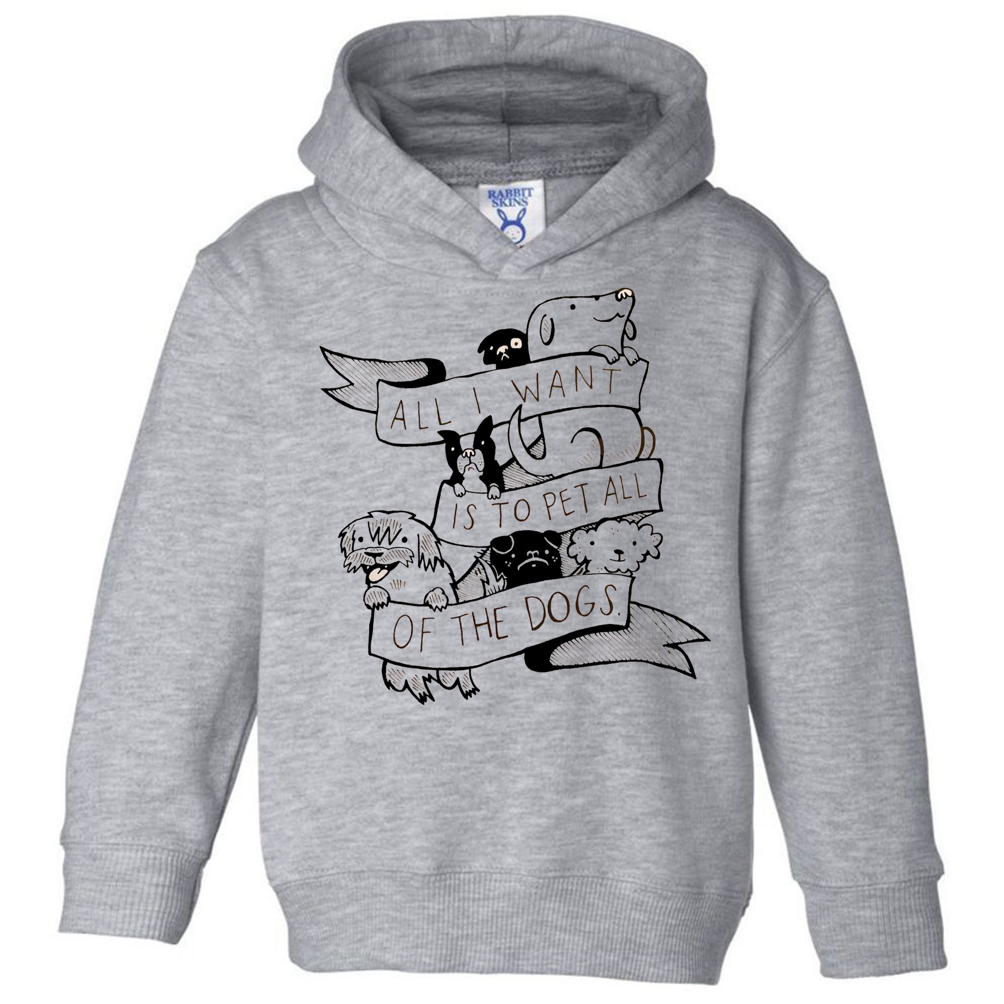 All I Want Is To Pet All Of The Dogs Toddler Hoodie