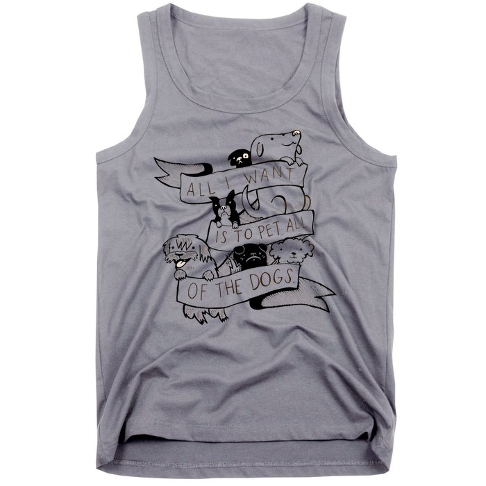 All I Want Is To Pet All Of The Dogs Tank Top