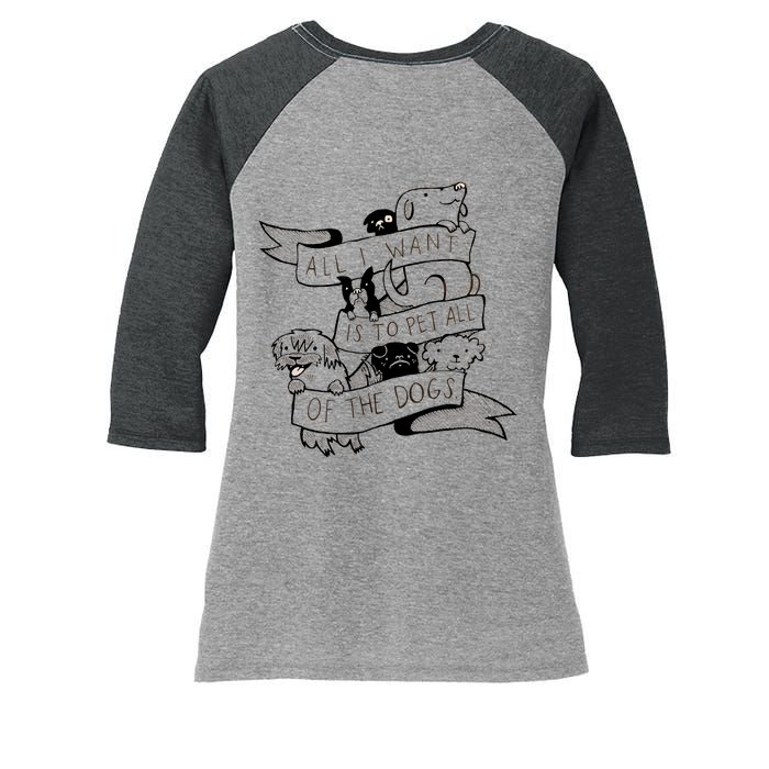 All I Want Is To Pet All Of The Dogs Women's Tri-Blend 3/4-Sleeve Raglan Shirt