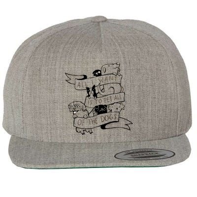 All I Want Is To Pet All Of The Dogs Wool Snapback Cap
