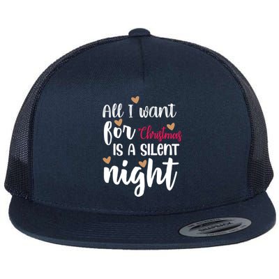 All I Want For Christmas Is A Silent Night Great Gift Flat Bill Trucker Hat