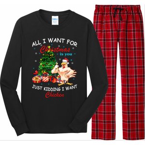 All I Want For Christmas Is You Just Kidding I Want Chiken Long Sleeve Pajama Set