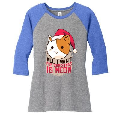 All I Want For Christmas Is Meow Funny Cat Gift Women's Tri-Blend 3/4-Sleeve Raglan Shirt