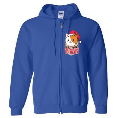 All I Want For Christmas Is Meow Funny Cat Gift Full Zip Hoodie