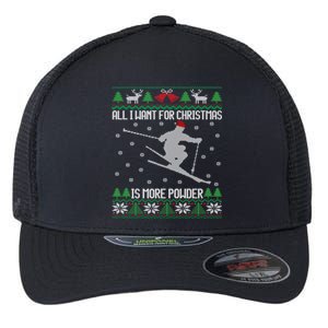 All I Want Is More Powder Ski Lover Skiing Ugly Christmas Gift Flexfit Unipanel Trucker Cap