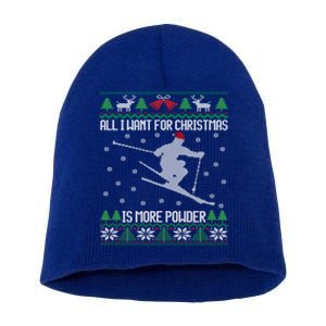 All I Want Is More Powder Ski Lover Skiing Ugly Christmas Gift Short Acrylic Beanie