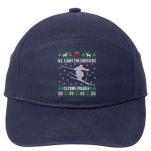 All I Want Is More Powder Ski Lover Skiing Ugly Christmas Gift 7-Panel Snapback Hat