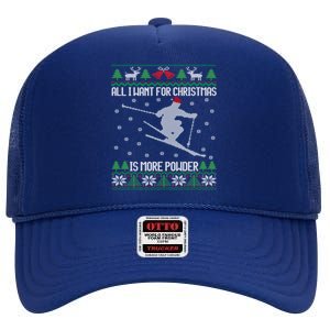 All I Want Is More Powder Ski Lover Skiing Ugly Christmas Gift High Crown Mesh Back Trucker Hat