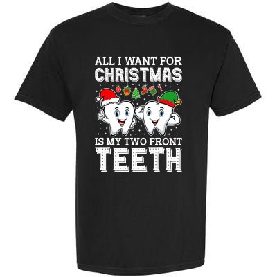 All I Want For Christmas Is My Two Front Teeth Funny Dentist Garment-Dyed Heavyweight T-Shirt