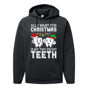 All I Want For Christmas Is My Two Front Teeth Funny Dentist Performance Fleece Hoodie