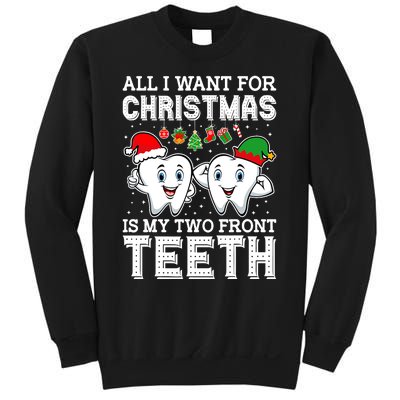 All I Want For Christmas Is My Two Front Teeth Funny Dentist Sweatshirt