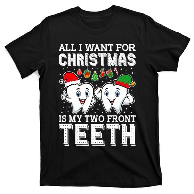 All I Want For Christmas Is My Two Front Teeth Funny Dentist T-Shirt