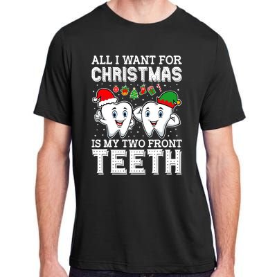 All I Want For Christmas Is My Two Front Teeth Funny Dentist Adult ChromaSoft Performance T-Shirt