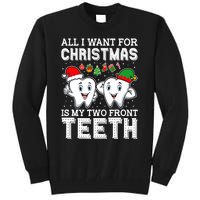 All I Want For Christmas Is My Two Front Teeth Funny Dentist Tall Sweatshirt