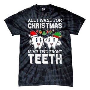 All I Want For Christmas Is My Two Front Teeth Funny Dentist Tie-Dye T-Shirt