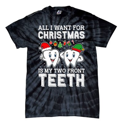 All I Want For Christmas Is My Two Front Teeth Funny Dentist Tie-Dye T-Shirt