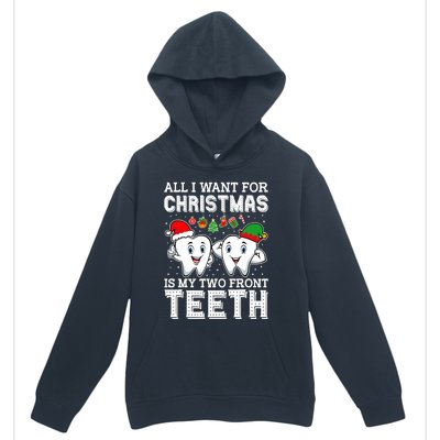 All I Want For Christmas Is My Two Front Teeth Funny Dentist Urban Pullover Hoodie