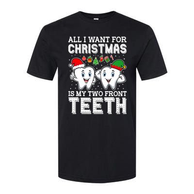 All I Want For Christmas Is My Two Front Teeth Funny Dentist Softstyle CVC T-Shirt