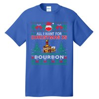 All I Want For Christmas Is Bourbon Funny Ugly Sweater Gift Great Gift Tall T-Shirt