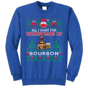 All I Want For Christmas Is Bourbon Funny Ugly Sweater Gift Great Gift Tall Sweatshirt