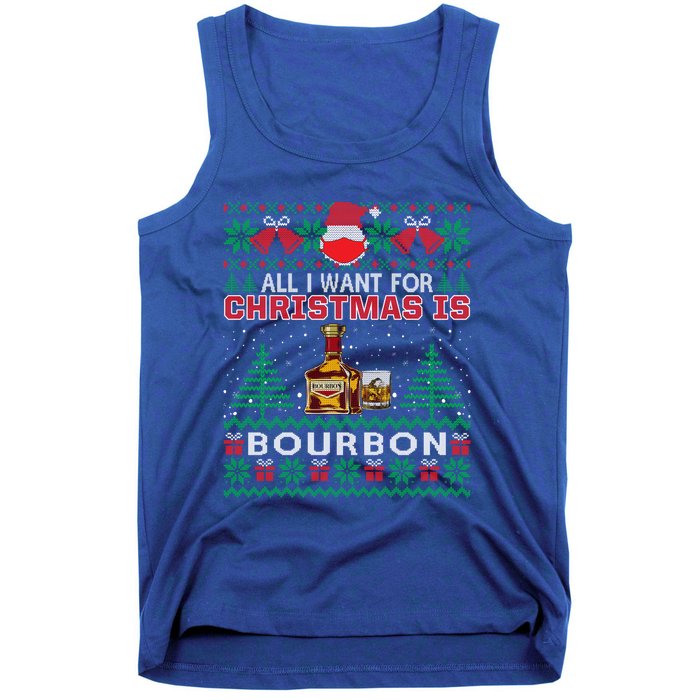 All I Want For Christmas Is Bourbon Funny Ugly Sweater Gift Great Gift Tank Top