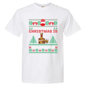 All I Want For Christmas Is Bourbon Funny Ugly Sweater Gift Great Gift Garment-Dyed Heavyweight T-Shirt