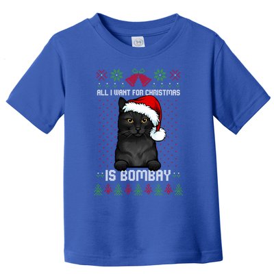 All I Want For Christmas Is Bombay Ugly Christmas Sweater Great Gift Toddler T-Shirt