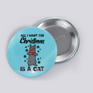 All I Want For Christmas Is Cat Xmas Meaningful Gift Button