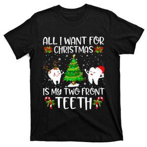 All I Want For Christmas Is My Two Front Teeth T-Shirt