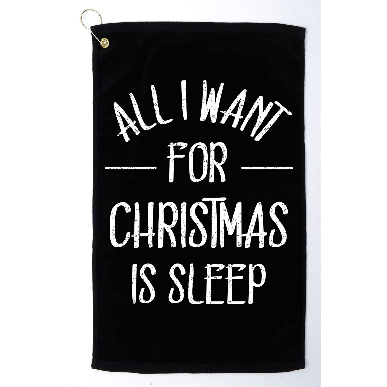 All I Want For Christmas Is Sleep Funny Tired Christmas Cool Gift Golf Towel