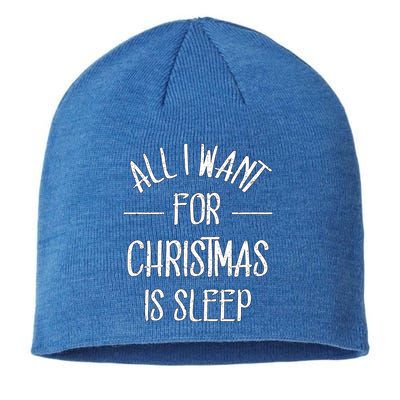 All I Want For Christmas Is Sleep Funny Tired Christmas Cool Gift Sustainable Beanie