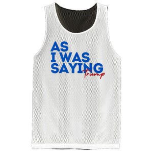 As I Was Saying Cool 2024 Trump Mesh Reversible Basketball Jersey Tank