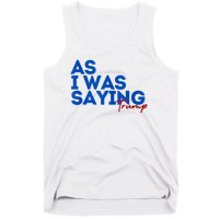 As I Was Saying Cool 2024 Trump Tank Top