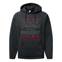 All I Want For Christmas Is A New President Ugly Christmas Performance Fleece Hoodie