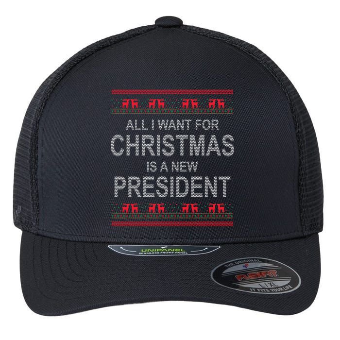 All I Want For Christmas Is A New President Ugly Christmas Flexfit Unipanel Trucker Cap