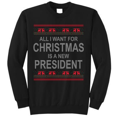 All I Want For Christmas Is A New President Ugly Christmas Sweatshirt