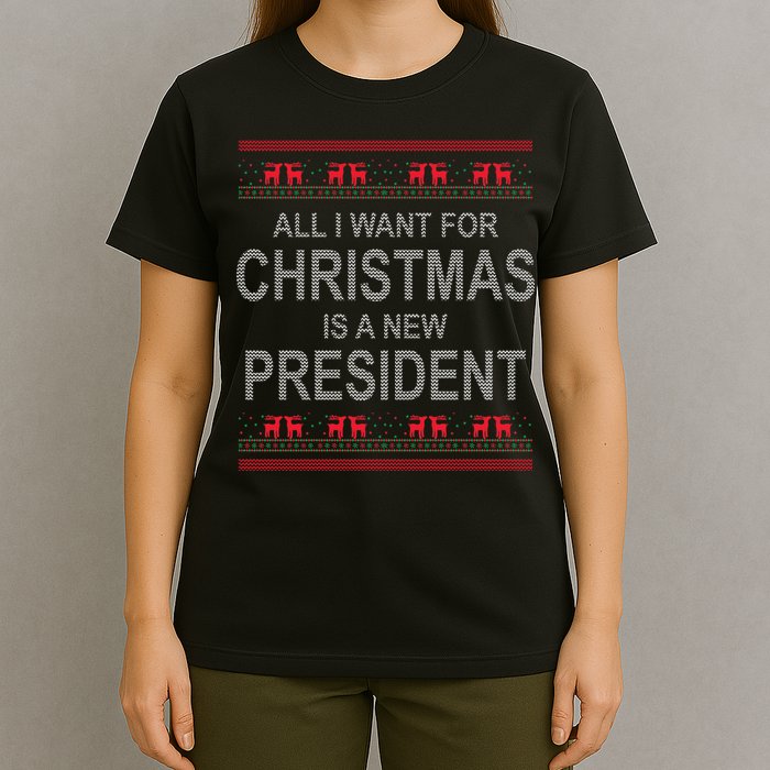 All I Want For Christmas Is A New President Ugly Christmas T-Shirt