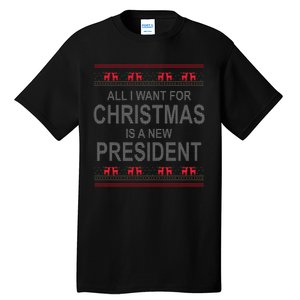 All I Want For Christmas Is A New President Ugly Christmas Tall T-Shirt