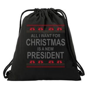 All I Want For Christmas Is A New President Ugly Christmas Drawstring Bag