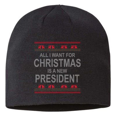 All I Want For Christmas Is A New President Ugly Christmas Sustainable Beanie