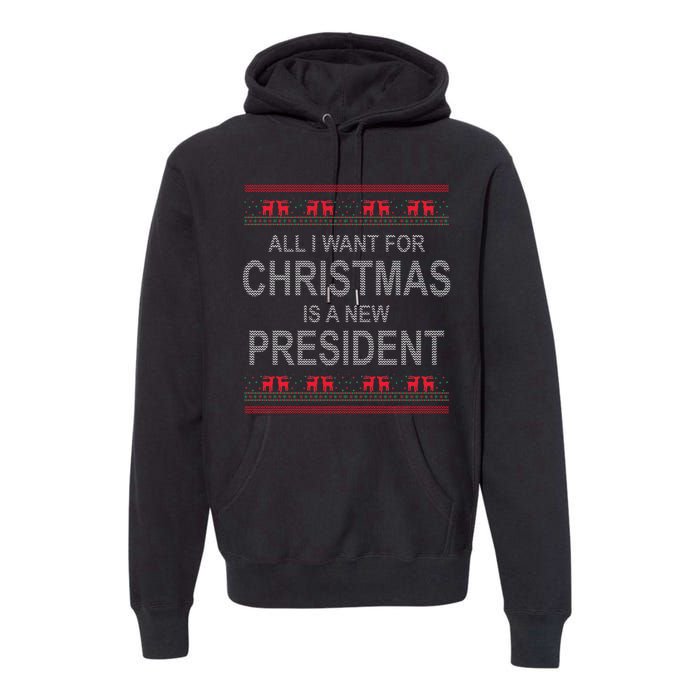 All I Want For Christmas Is A New President Ugly Christmas Premium Hoodie