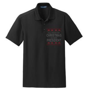 All I Want For Christmas Is A New President Ugly Christmas Dry Zone Grid Polo