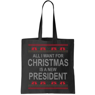 All I Want For Christmas Is A New President Ugly Christmas Bag