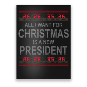 All I Want For Christmas Is A New President Ugly Christmas Poster